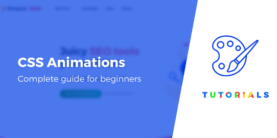 The Complete CSS Animations Tutorial [With Examples]