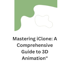 Mastering 3D Animation: A Comprehensive Guide